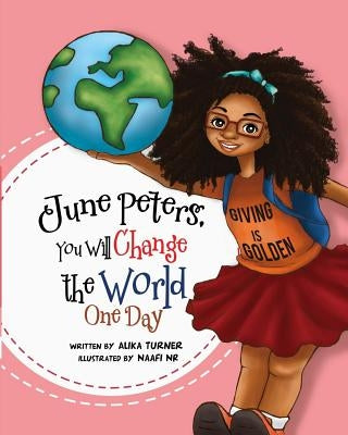 June Peters, You Will Change The World One Day by Rohma, Naafi N.