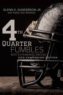 4th QUARTER FUMBLES by Gunderson, Glenn K., Jr.