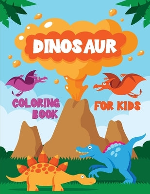 Dinosaur: Fantastic Coloring Book for Boys, Girls, Toddlers, Preschoolers, Kids by Bucur House