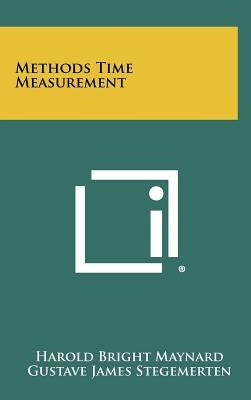 Methods Time Measurement by Maynard, Harold B.