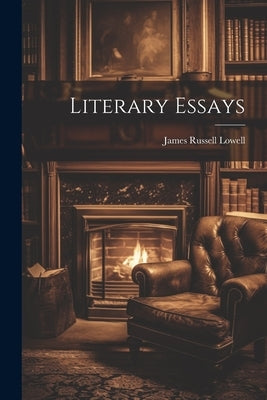Literary Essays by Russell, Lowell James