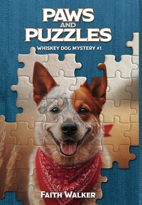 Paws and Puzzles: Whiskey Dog Mystery #1 by Walker, Faith