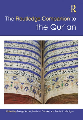 The Routledge Companion to the Qur'an by Archer, George