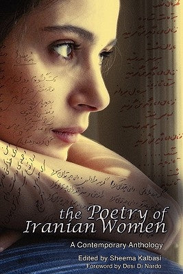 The Poetry Of Iranian Women by Kalbasi, Sheema