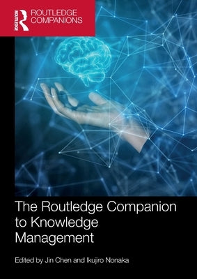 The Routledge Companion to Knowledge Management by Chen, Jin