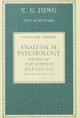 Analytical Psychology: Notes of the Seminar given in 1925 by C.G. Jung by McGuire, William
