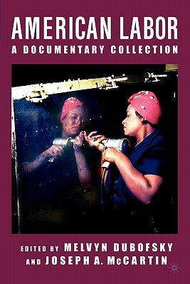 American Labor: A Documentary History by Dubofsky, Melvyn
