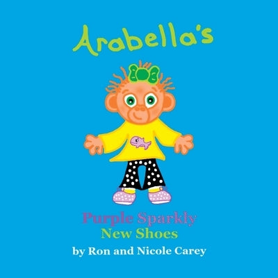 Arabella's Purple Sparkly New Shoes 2023 revision by Carey, Nicole M.