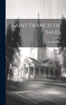 Saint Francis of Sales by Margerie, A. De