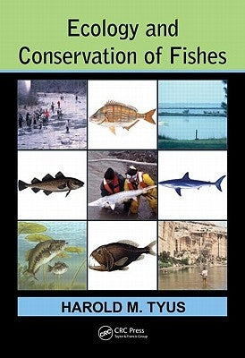 Ecology and Conservation of Fishes by Tyus, Harold M.