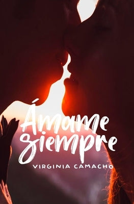 Ámame siempre by Camacho, Virginia