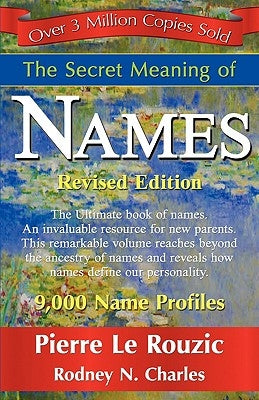 The Secret Meaning of Names Revised Edition by Le Rouzic, Pierre