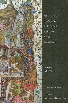 Medieval Popular Religion, 1000-1500: A Reader, Second Edition by Shinners, John R.