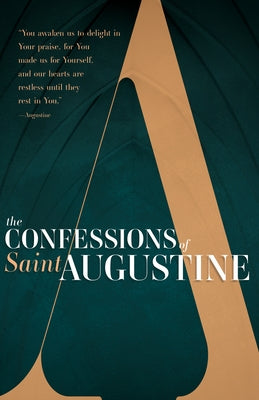 The Confessions of Saint Augustine by Augustine, Saint