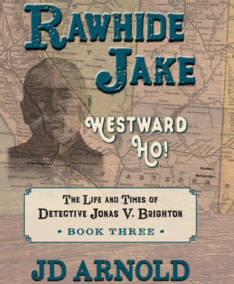 Rawhide Jake: Westward Ho! by Arnold, Jd