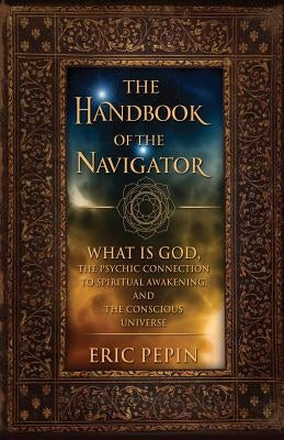 The Handbook of the Navigator by Pepin, Eric J.
