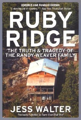 Ruby Ridge Tragedy Ruby Ridge: The Truth and Tragedy of the Randy Weaver Family by Walter ...