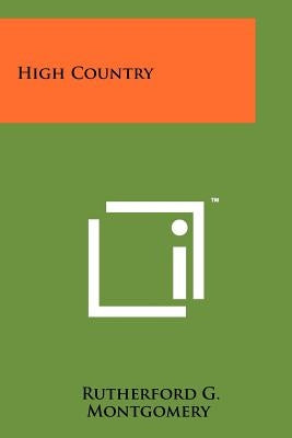 High Country by Montgomery, Rutherford G.