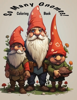 So Many Gnomes!: Coloring Book by Cox, Jason Quinn