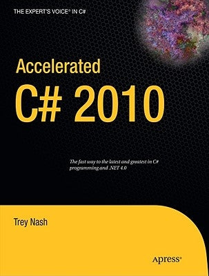 Accelerated C# 2010 by Nash, Trey