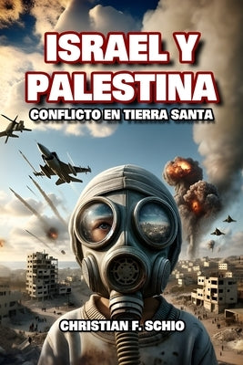 Israel y Palestina: Conflicto en Tierra Santa by Terranova, Pep