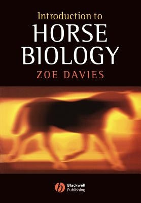Introduction to Horse Biology by Davies, Zoe