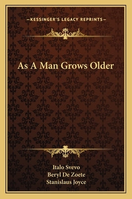 As A Man Grows Older by Svevo, Italo
