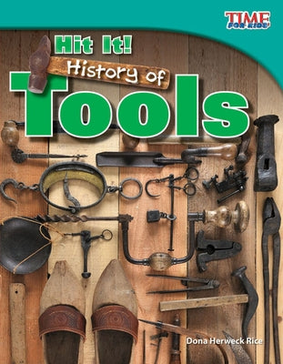 Hit It! History of Tools by Herweck Rice, Dona