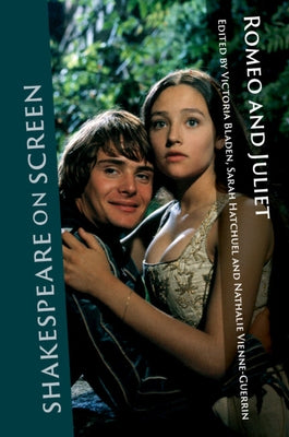 Shakespeare on Screen: Romeo and Juliet by Bladen, Victoria