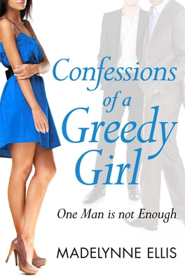 Confessions of a Greedy Girl by Ellis, Madelynne