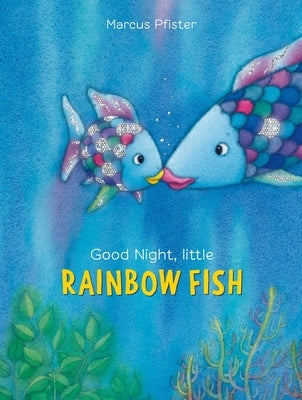 Good Night, Little Rainbow Fish by Pfister, Marcus