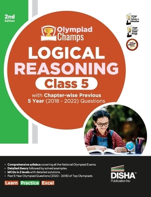 Olympiad Champs Logical Reasoning Class 5 with Chapter-wise Previous 5 Year (2018 - 2022) Questions 2nd Edition Complete Prep Guide with Theory, PYQs, by Disha Experts