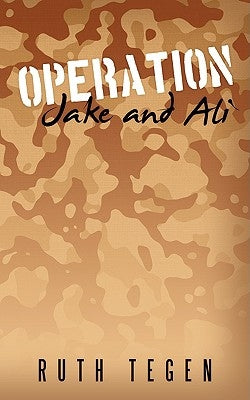 Operation Jake and Ali by Tegen, Ruth