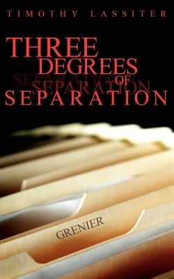 Three Degrees of Separation by Lassiter, Timothy