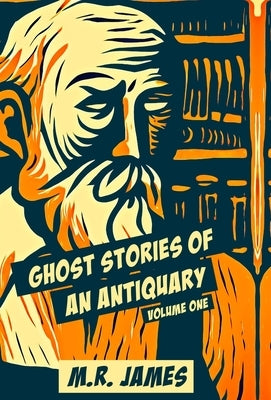 Ghost Stories Of An Antiquary by James, M. R.