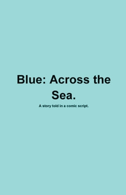 Blue: Across the Sea by Cooper, Bysshe