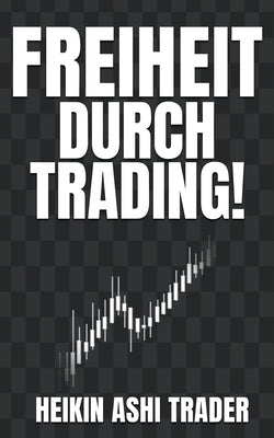 Freiheit durch Trading! by Ashi Trader, Heikin