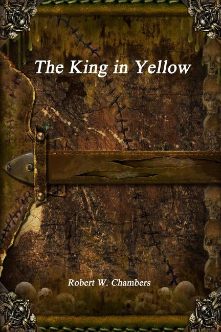 The King in Yellow by Chambers, Robert W.