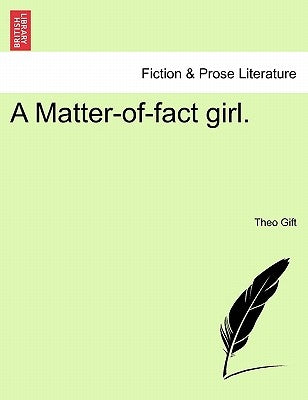 A Matter-Of-Fact Girl. by Gift, Theo