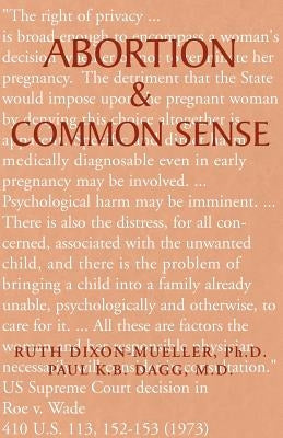 Abortion & Common Sense by Dixon-Mueller, Ruth