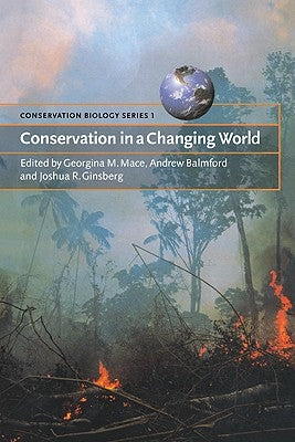 Conservation in a Changing World by Mace, Georgina M.