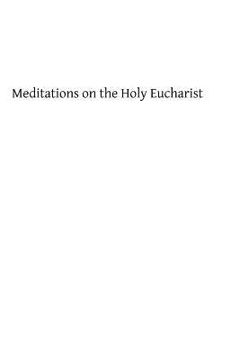 Meditations on the Holy Eucharist by Hermenegild Tosf, Brother
