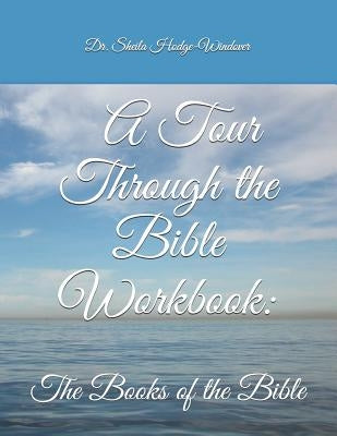 A Tour Through the Bible Workbook Work Book: The Books of the Bible by Hodge Jr, Stanley K.