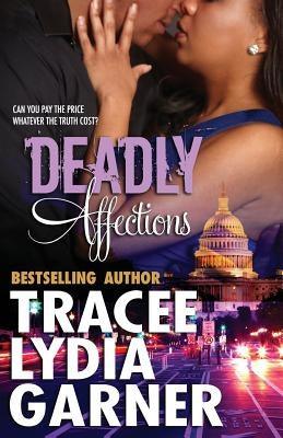 Deadly Affections by Garner, Tracee Lydia