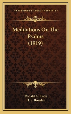 Meditations On The Psalms (1919) by Knox, Ronald a.