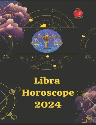 Libra. Horoscope 2024 by Rubi, Alina a.