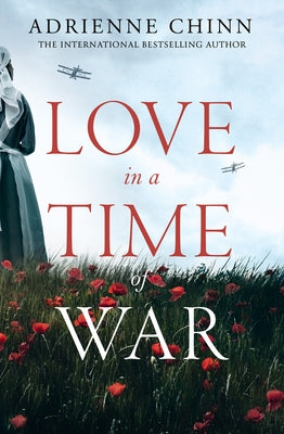 Love in a Time of War by Chinn, Adrienne