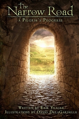 The Narrow Road: A Pilgrim's Progress (paperback) by Yeager, Erik