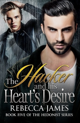 The Hacker and his Heart's Desire by James, Rebecca