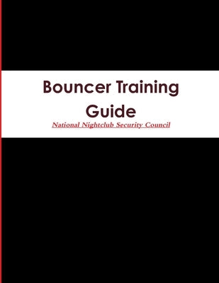 Bouncer Training Guide by Security Council, National Nightclub